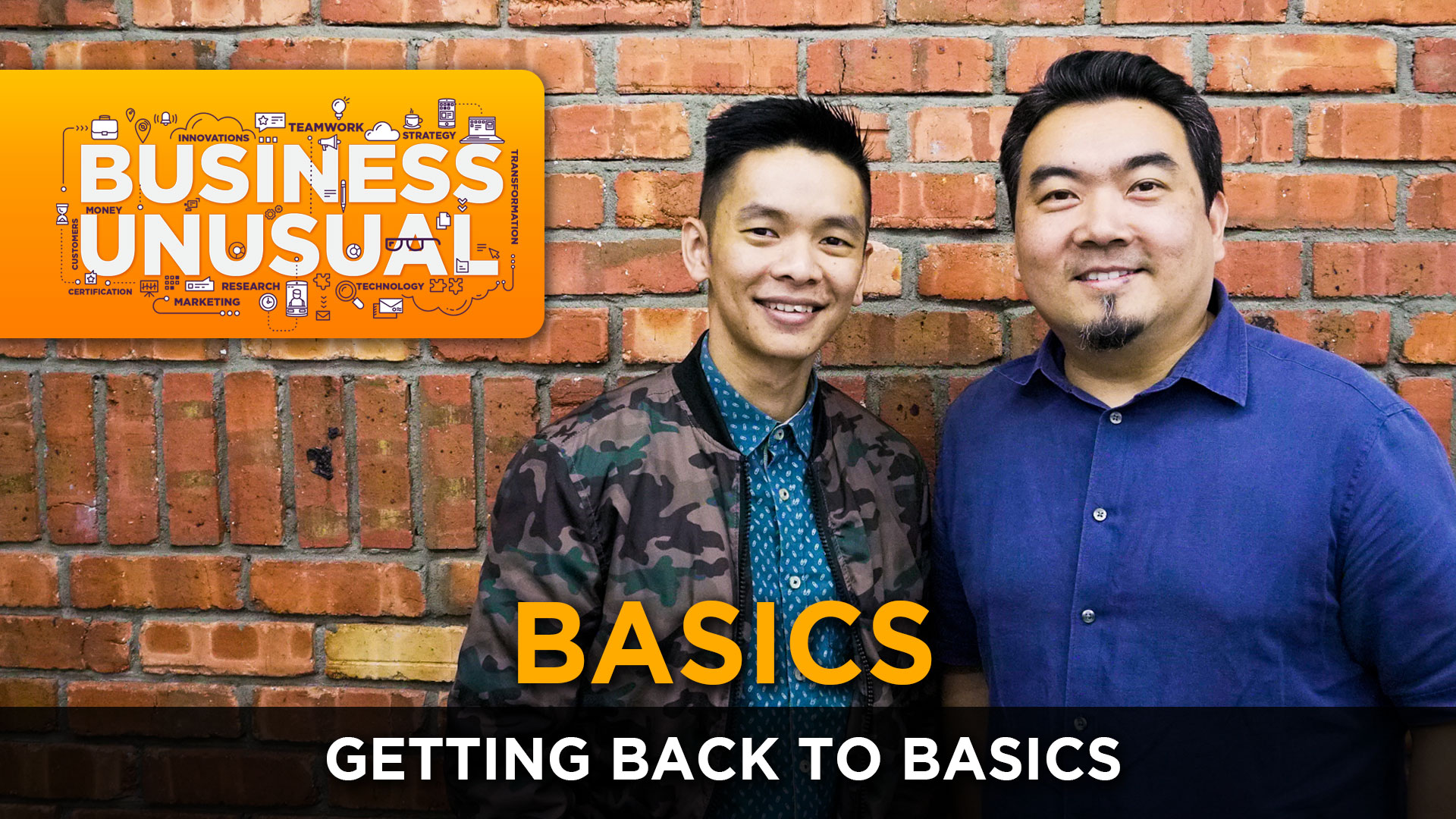 Business Unusual Ep.05: Getting Back to BASICS