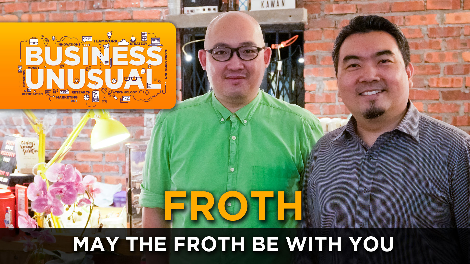 Business Unusual Ep.08: May the Froth be With You